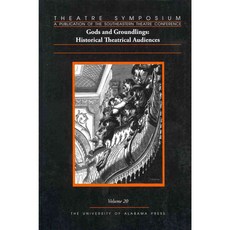 Theatre Symposium: Gods and Groundlings: Historical Theatrical Audiences, Univ of Alabama Pr