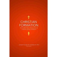 Christian Formation: Integrating Theology & Human Development, B & H Academic
