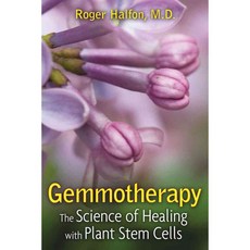 Gemmotherapy: The Science of Healing With Plant Stem Cells, Healing Arts Pr