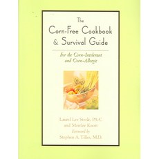 The Corn-free Cookbook & Survival Guide: For the Corn-intolerant And Corn-allergic, Cumberland House