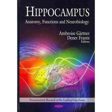 Hippocampus: Anatomy Functions and Neurobiology, Nova Science Pub Inc