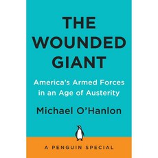 The Wounded Giant: America's Armed Forces in an Age of Austerity, Penguin Pr