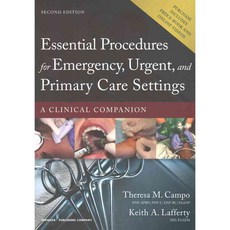 Essential Procedures in Emergency Urgent and Primary Care Settings: A Clinical Companion, Springer Pub Co