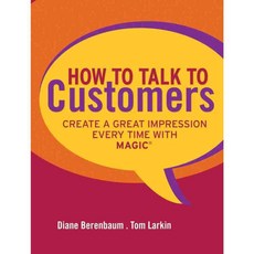 How to Talk to Customers: Create a Great Impression Every Time With Magic, Jossey-Bass Inc Pub