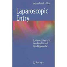 Laparoscopic Entry: Traditional Methods New Insights and Novel Approaches, Springer Verlag