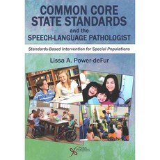 Common Core State Standards and the Speech-Language Pathologist: Standards-Based Intervention for Special Populations, Plural Pub Inc