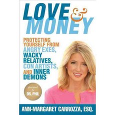 Love & Money: Protecting Yourself from Angry Exes Wacky Relatives Con Artists and Inner Demons, Allworth Pr