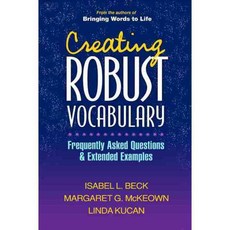 Creating Robust Vocabulary: Frequently Asked Questions and Extended Examples, Guilford Pubn