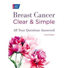 Breast Cancer Clear & Simple: All Your Questions Answered, Amer Cancer Society