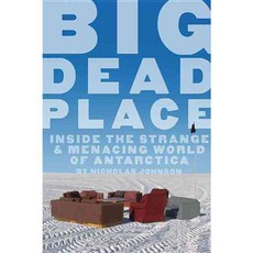 Big Dead Place: Inside The Strange And Menacing World Of Antarctica, Feral House, 英文, 平裝版