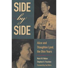 Side By Side: Alice and Staughton Lynd the Ohio Years, Kent State Univ Pr