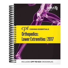 CPT Coding Essentials for Orthopaedics 2017: Lower Extremities, Amer Medical Assn