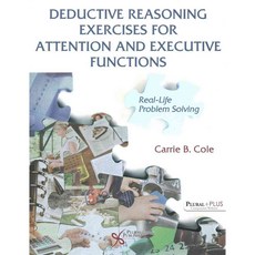Deductive Reasoning Exercises for Attention and Executive Functions: Real-Life Problem Solving, Plural Pub Inc