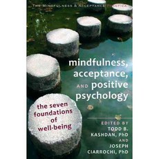 Mindfulness Acceptance and Positive Psychology: The Seven Foundations of Well-Being, Context Pr