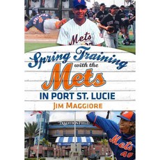 Spring Training With the Mets in Port St. Lucie, Fonthill Media Llc