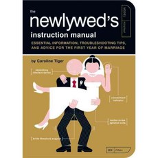 The Newlywed's Instruction Manual: Essential Information Troubleshooting Tips and Advice, Quirk Books
