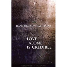 Love Alone Is Credible, Ignatius Pr