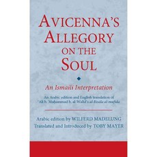 Avicenna's Allegory on the Soul: An Ismaili Interpretation, Tauris Academic Studies