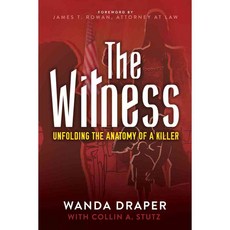The Witness: Unfolding the Anatomy of a Killer, Morgan James Pub
