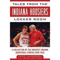 Tales from the Indiana Hoosiers Locker Room: A Collection of the Greatest Indiana Basketball Stories Ever Told, Sports Pub