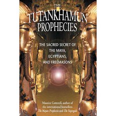 The Tutankhamun Prophecies: The Sacred Secret of the Maya Egyptians and Freemasons, Bear & Co