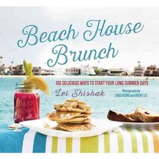 Beach House Brunch: 100 Delicious Ways to Start Your Long Summer Days, Skyhorse Pub Co Inc