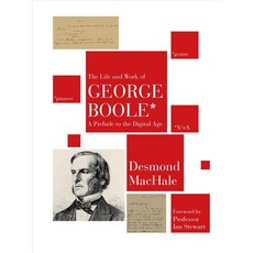 The Life and Work of George Boole: A Prelude to the Digital Age, Cork Univ Pr
