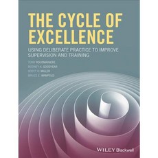 The Cycle of Excellence: Using Deliberate Practice to Improve Supervision and Training, Blackwell Pub
