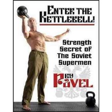 Enter the Kettlebell!: Strength Secret of the Soviet Supermen, Dragon Door Pubn