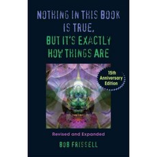 Nothing in This Book Is True But It's Exactly How Things Are: 15th Anniversary Edition, Frog Ltd