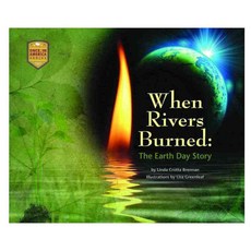 When Rivers Burned: The Earth Day Story, Apprentice Shop Books