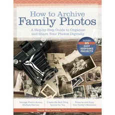How to Archive Family Photos: A Step-by-Step Guide to Organize and Share Your Photos Digitally, Family Tree Books
