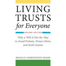 Living Trusts for Everyone: Why a Will Is Not the Way to Avoid Probate Protect Heirs and Settle Estates, Allworth Pr