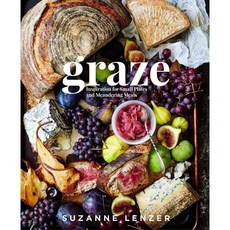 Graze: Inspiration for Small Plates and Meandering Meals, Rodale Pr