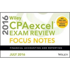 Wiley CPAexcel Exam Review July 2016 Focus Notes: Financial Accounting and Reporting, John Wiley & Sons Inc