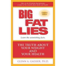 Big Fat Lies: The Truth About Your Weight and Your Health, Gurze Designs & Books