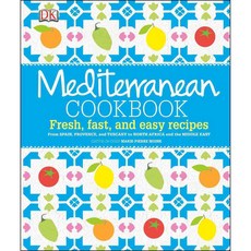 Mediterranean Cookbook: Fresh Fast and Easy Recipes, Dk Pub
