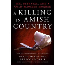 A Killing in Amish Country: Sex Betrayal and a Cold-Blooded Murder, St Martins Pr