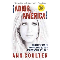 Adios America: The Left's Plan to Turn Our Country into a Third World Hellhole, Regnery Pub