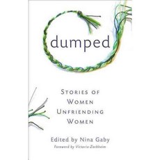 Dumped: Stories of Women Unfriending Women, She Writes Pr