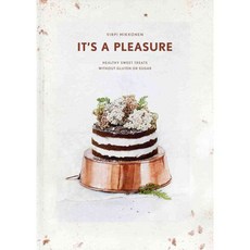 It's a Pleasure: Sweet Treats Without Gluten Dairy and Refined Sugar, Weldon Owen