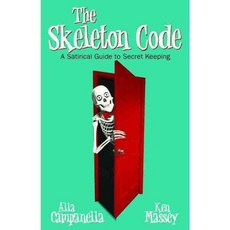 The Skeleton Code: A Satirical Guide to Secret Keeping, Morgan James Pub