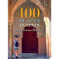 100 Places in Spain Every Woman Should Go, Travelers' Tales Inc
