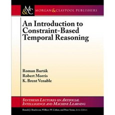 An Introduction to Constraint-Based Temporal Reasoning, Morgan & Claypool