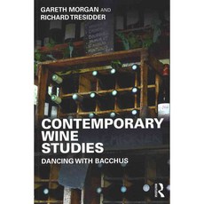 Contemporary Wine Studies: Dancing with Bacchus, Routledge