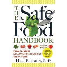 The Safe Food Handbook: How to Make Smart Choices About Risky Food, Experiment Llc