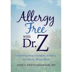 Allergy Free With Dr. Z: Understanding Allergies Asthma and Much Much More, Morgan James Pub