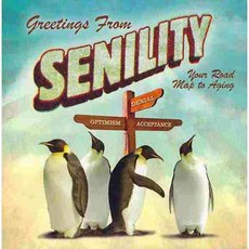 Greetings from Senility: Your Roadmap to Aging, Willow Creek Pr
