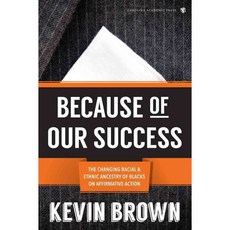 Because of Our Success: The Changing Racial and Ethnic Ancestry of Blacks on Affirmative Action, Carolina Academic Pr