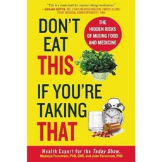 Don't Eat This If You're Taking That: The Hidden Risk of Mixing Food and Medicine, Skyhorse Pub Co Inc